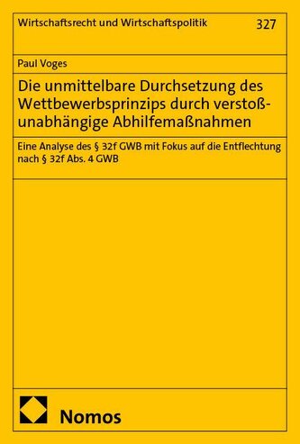 Die unmittelbare Durchsetzung des Wettbewerbsprinzips durch verstoßunabhängige Abhilfemaßnahmen