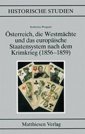 Österreich, die Westmächte und das europäische Staatensystem nach dem Krimkrieg (1856-1859)