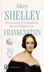 Mary Shelley - Wissenswertes & Erstaunliches über die Schöpferin von "Frankenstein"