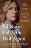 I'll Never Call Him Dad Again: By the daughter of Dominique Pelicot