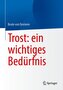 Trost: ein wichtiges Bedürfnis