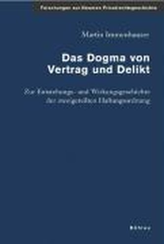 Das Dogma von Vertrag und Delikt