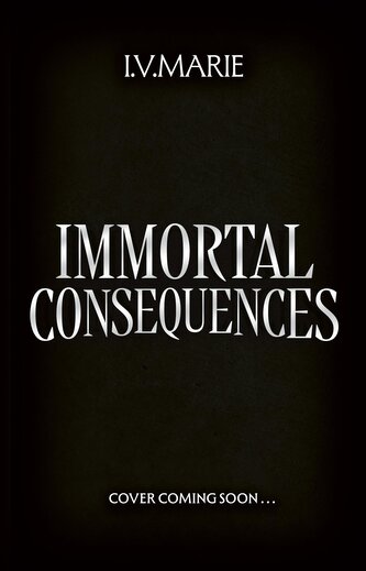 Immortal Consequences