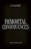 Immortal Consequences