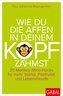 Wie du die Affen in deinem Kopf zähmst