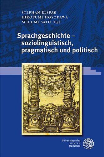 Sprachgeschichte - soziolinguistisch, pragmatisch und politisch Sprachgeschichte - soziolinguistisch, pragmatisch und politisch