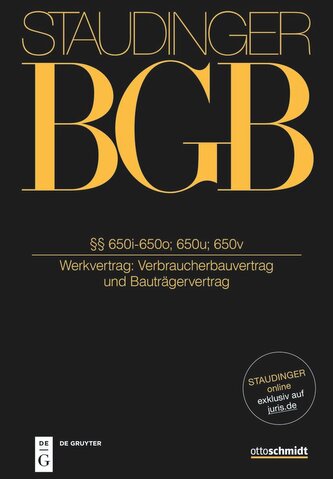 Staudinger BGB §§ 650i-650o; 650u-650v (Verbraucherbauvertrag und Bauträgervertrag)