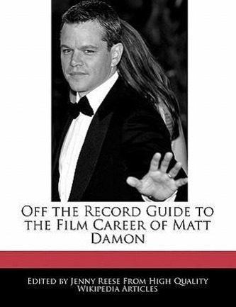 Off the Record Guide to the Film Career of Matt Damon