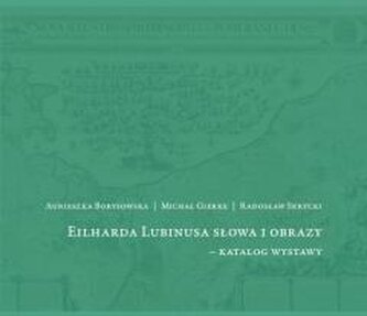Eilharda Lubinusa słowa i obrazy - katalog wystawy
