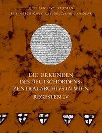 Die Urkunden des Deutschordens-Zentralarchivs in Wien: Regesten IV