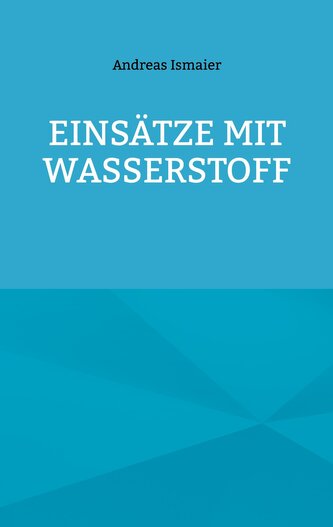 Einsätze mit Wasserstoff