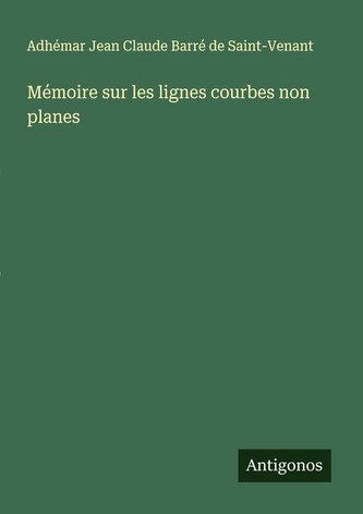 Mémoire sur les lignes courbes non planes