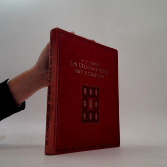 Syn dělníka vítězem nad Habsburky