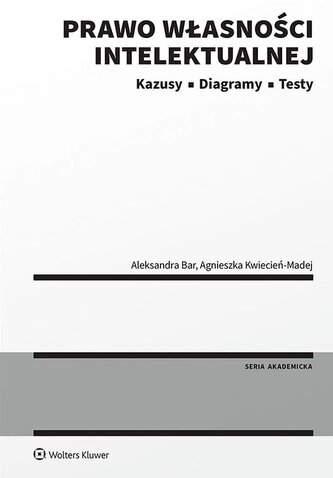 Prawo własności intelektualnej. Kazusy, diagramy, testy