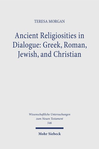 Ancient Religiosities in Dialogue: Greek, Roman, Jewish, and Christian