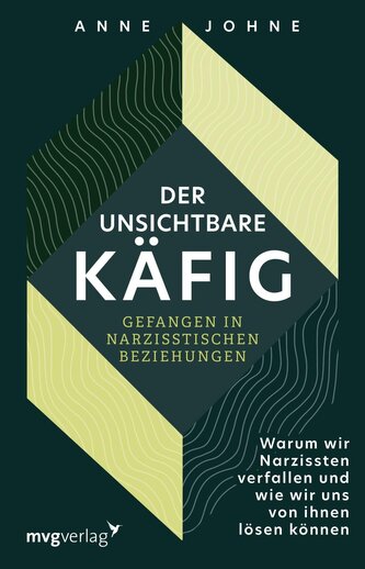 Der unsichtbare Käfig - gefangen in narzisstischen Beziehungen