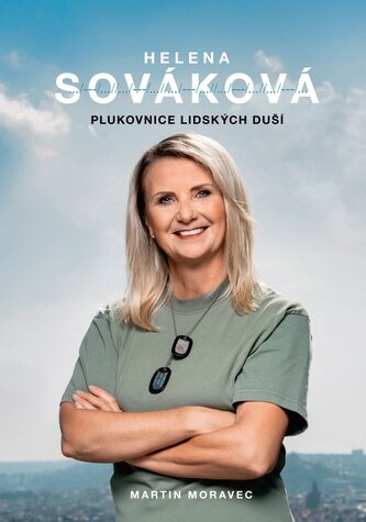 Helena Sováková - Plukovnice lidských duší Helena Sováková - Plukovnice lidských duší