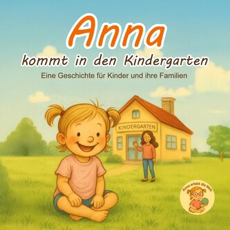 Anna kommt in den Kindergarten