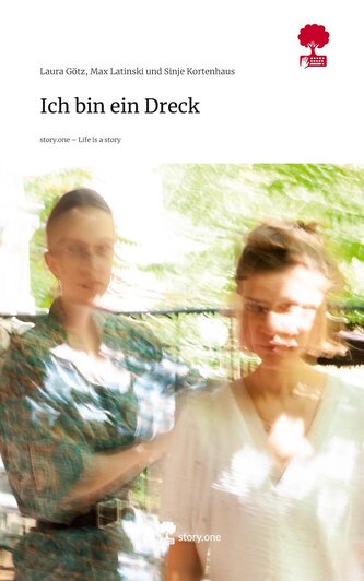 Ich bin ein Dreck. Life is a Story - story.one