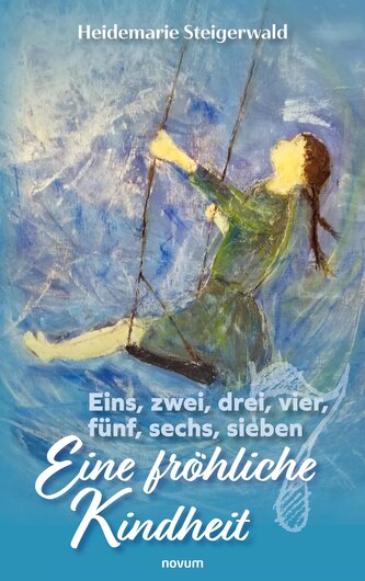 Eins, zwei, drei, vier, fünf, sechs, sieben - Eine fröhliche Kindheit