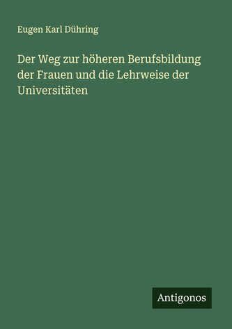 Der Weg zur höheren Berufsbildung der Frauen und die Lehrweise der Universitäten