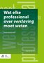 Wat elke professional over verslaving moet weten