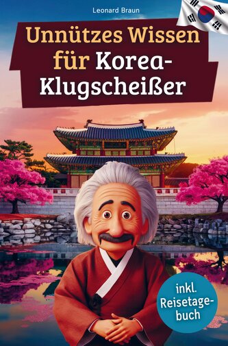 Unnützes Wissen für Korea-Klugscheißer