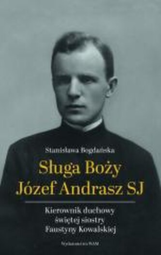 Sługa Boży Józef Andrasz SJ. Kierownik duchowy..