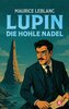 Lupin. Die hohle Nadel. Detektivroman. Maurice Leblanc