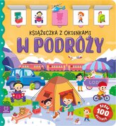 W podróży. Książeczka z okienkami. 100 okienek - 100 słów
