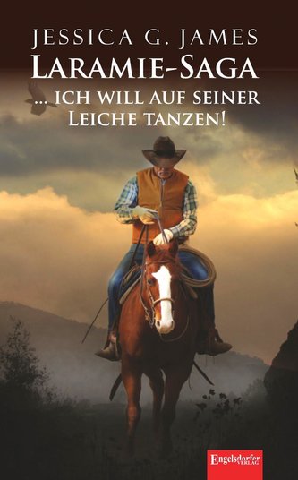 Laramie-Saga (8): ... ich will auf seiner Leiche tanzen!
