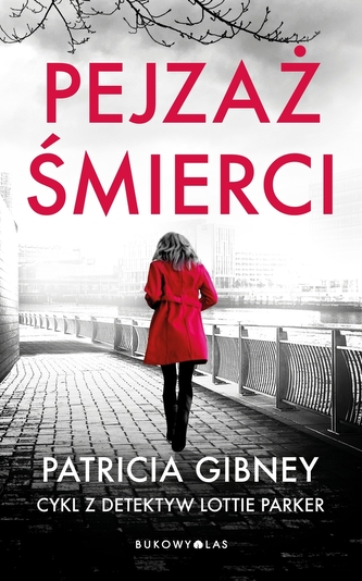 Pejzaż śmierci. Detektyw Lottie Parker. Tom 5