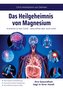 Das Heilgeheimnis von Magnesium