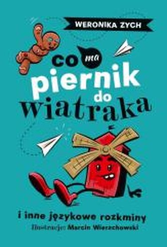 Co ma piernik do wiatraka i inne językowe rozkminy