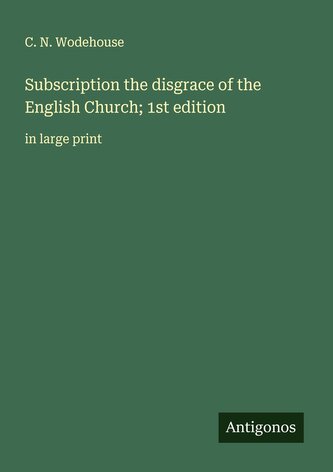 Subscription the disgrace of the English Church; 1st edition