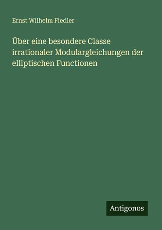 Über eine besondere Classe irrationaler Modulargleichungen der elliptischen Functionen
