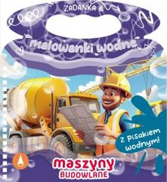 Zadanka & malowanki wodne. Maszyny budowlane Zadanka & malowanki wodne. Maszyny budowlane