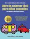 Libro de pintar fácil para niños de dos años: Un libro de pintar para niños en edad preescolar con dibujos de líneas extra grues