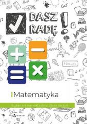 Dasz radę! Matematyka zb. zadań SP 8 Dasz radę! Matematyka zb. zadań SP 8