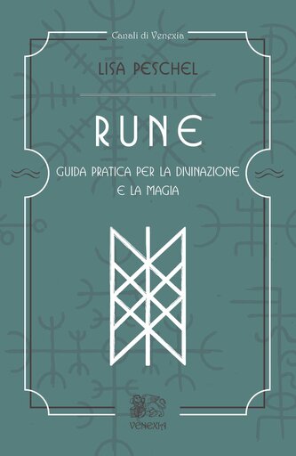 Rune. Guida pratica per la divinazione e la magia