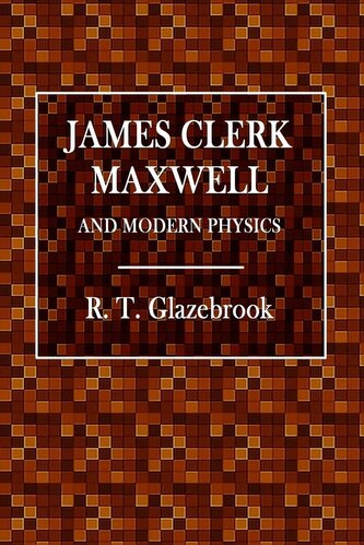 James Clerk Maxwell and Modern Physics