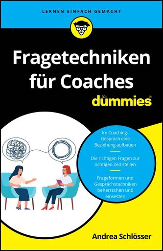 Fragetechniken für Coaches für Dummies Fragetechniken für Coaches für Dummies