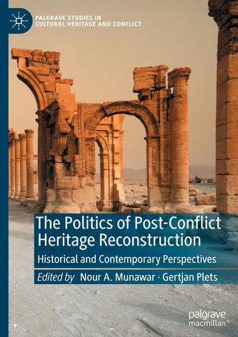 The Politics of Post-Conflict Heritage Reconstruction