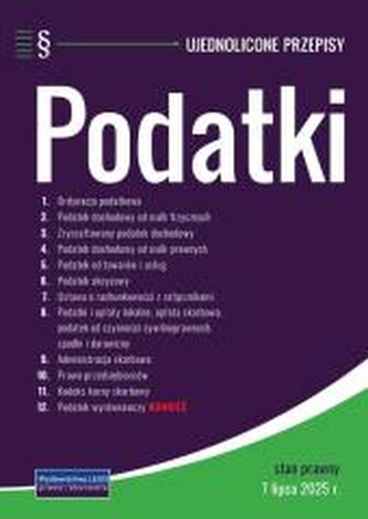 Podatki - ujednolicone przepisy - 7.07.2025 Podatki - ujednolicone przepisy - 7.07.2025
