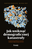 Jak uniknąć demograficznej katastrofy. O ludnościowym PEGAZIE, równaniu rodzinnym i dobrym miejscu d