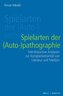 Spielarten der (Auto-)pathographie