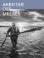 Arbeiter des Meeres