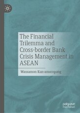 The Financial Trilemma and Cross-border Bank Crisis Management in ASEAN