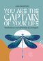 You are the Captain of your Life