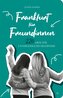 Frankfurt für Freundinnen